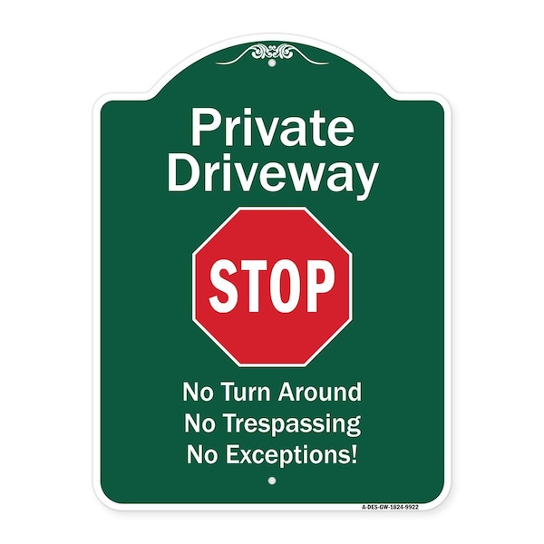 Private Driveway No Turn Around Or Trespassing No Exceptions W/ Stop Alum Sign, 24" H, GW-1824-9922
